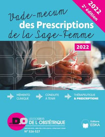 Vadé-Mécum des Prescriptions de la Sage-Femme-2022-2ème édition : Mémento clinique-Conduite à tenir-Thérapeutique et Prescriptions