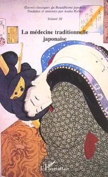 Oeuvres classiques du bouddhisme japonais t.3 - la medecine traditionnelle japonaise