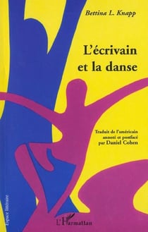 L'ecrivain et la danse - modeles d'un archetype
