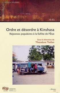 Ordre et désordre à Kinshasa - réponses populaires à la faillite de l'état