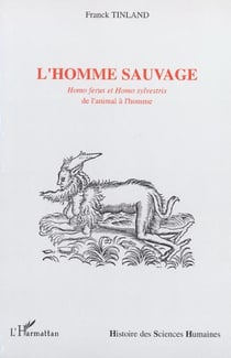 L'HOMME SAUVAGE : Homo ferus et Homo sylvestris