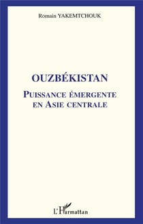 OUZBEKISTAN : Puissance émergente en Asie centrale