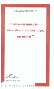 Profession musicien : un "don", un heritage, un projet ?