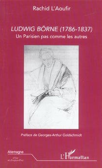 Ludwig borne - (1786-1837) - un parisien pas comme les autres