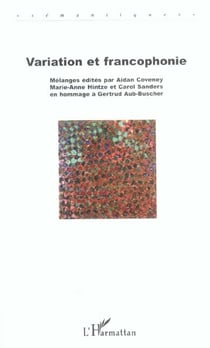 Variation et francophonie : Mélanges édités par Aidan Coveney Marie-Anne Hintze et Carol Sanders en hommage à Gertrud Aub-Buscher