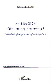 Et si les sdf n'etaient pas des exclus ? - essai ethnologique pour une definition positive