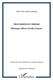 Traversees du miroir - melanges offerts a erika tunner