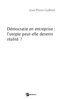 Démocratie en entreprise : l'utopie peut-elle devenir réalité ?
