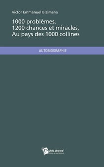 1000 problèmes, 1200 chances et miracles, au pays des 1000 collines