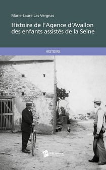 Histoire de l'agence d'Avallon des enfants assistés de la Seine