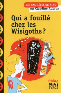 Les enquêtes de Nino : Qui a fouillé chez les Wisigoths ?