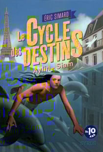 Le cycle des destins Tome 1 - Aylin et Siam