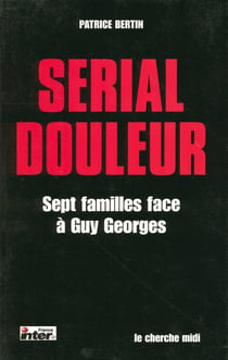 Serial douleur sept familles face à Guy Georges