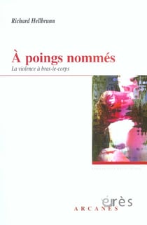 À poings nommés - la violence à bras-le-corps