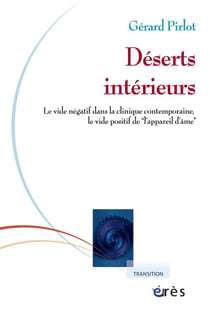 Deserts interieurs le vide negatif dans la clinique contemporaine, le vide positif de l'appareil d'a