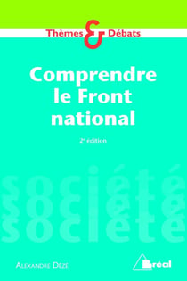 Comprendre le Front national (2e édition)