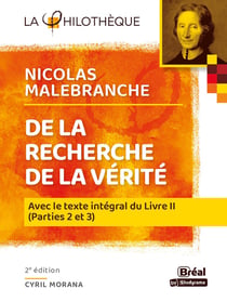 De la recherche de la vérité de Malebranche : avec le texte intégral du livre II (parties 2 et 3) (2e édition)