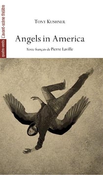 Angels in America - le millenium approche - perestroïka
