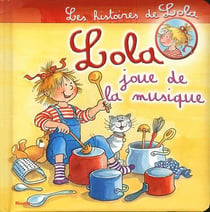 Les histoires de lola - lola joue de la musique