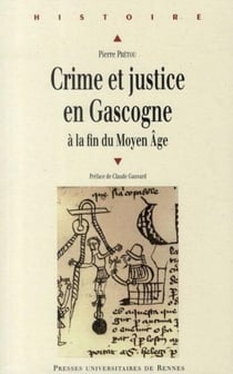 Crime et justice en Gascogne à la fin du Moyen Age