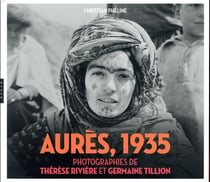 Aurès (algérie) 1935 - photographies de thérèse rivière et germaine tillion