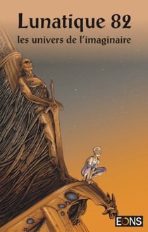 Lunatique t.82 - les univers de l'imaginaire