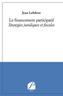 Le financement participatif - stratégies juridiques et fiscales