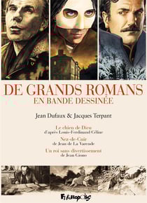De grands romans en bande dessinée : le chien de Dieu, Nez-de-Cuir, un roi sans divertissement