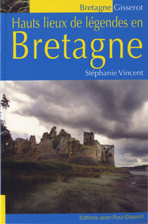Hauts lieux de leégendes en bretagne