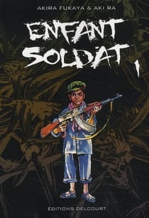 Enfant soldat Tome 1
