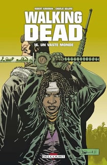 Walking Dead Tome 16 : un vaste monde