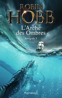 Les Aventuriers de la mer : Intégrale vol.3 : L'Arche des Ombres Partie 3