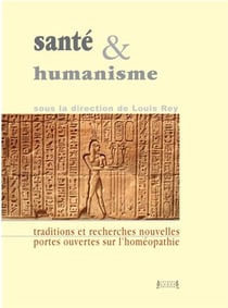 Santé et humanisme : traditions et recherches nouvelles, portes ouvertes sur l'homéopathie
