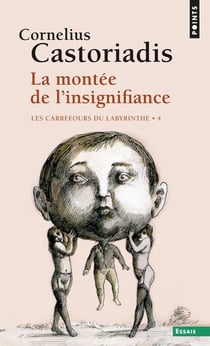 Les carrefours du labyrinthe Tome 4 : La montée de l'insignifiance