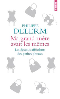 Ma grand-mère avait les mêmes : Les dessous affriolants des petites phrases