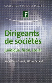 Dirigeants de sociétés - juridique, fiscal, social