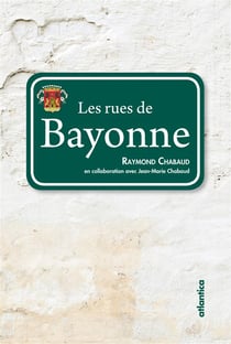 Les rues de Bayonne (2e édition)