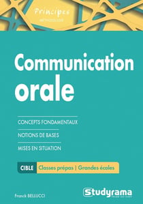 Communication orale - classes prépas, grandes écoles - concepts fondamentaux, notions de bases, mises en situation