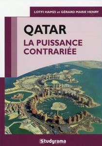 Le qatar - la puissance contrariée