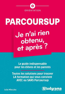 Parcoursup : Je n'ai rien obtenu, et après ?
