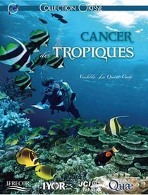 Cancer des tropiques - les écosystèmes coralliens et l'importance de leur gestion