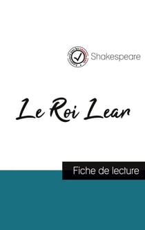 Le roi Lear, de Shakespeare : fiche de lecture