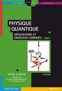 Physique quantique Tome 2 - applications et exercices corrigés (3e édition)