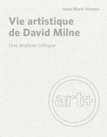 Vie artistique de David Milne : Une analyse critique
