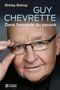 Guy chevrette - dans l'enceinte du pouvoir