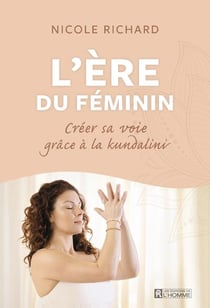 Créer sa voie grâce à la kundalini : l'ère du féminin