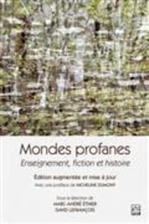 Mondes profanes : enseignement, fiction et histoire