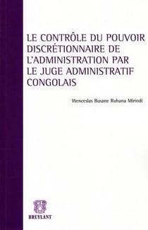 Le controle du pouvoir discretionnaire de l'administration par le juge administratif congolais