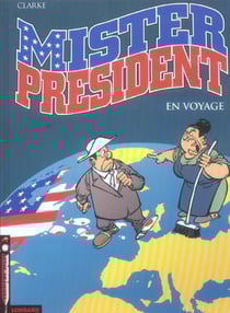 Mister president Tome 2 - en voyage