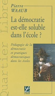 La democratie est-elle soluble dans l'ecole